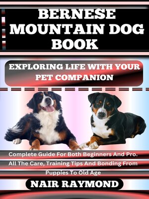 cover image of BERNESE MOUNTAIN DOG BOOK Exploring Life With Your Pet Companion